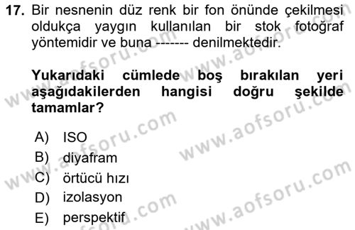 Fotoğraf ve Video Proje Geliştirme Dersi 2023 - 2024 Yılı (Vize) Ara Sınav Soruları 17. Soru