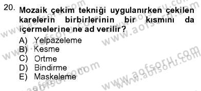 Fotoğrafın Kullanım Alanları Dersi 2012 - 2013 Yılı (Vize) Ara Sınav Soruları 20. Soru