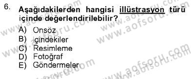 Fotoğrafın Kullanım Alanları Dersi 2012 - 2013 Yılı (Vize) Ara Sınav Soruları 6. Soru