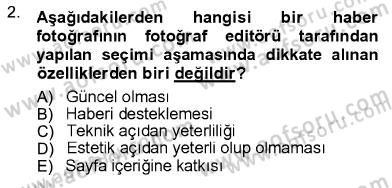 Fotoğrafın Kullanım Alanları Dersi 2012 - 2013 Yılı (Final) Dönem Sonu Sınav Soruları 2. Soru