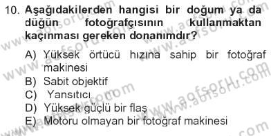 Fotoğrafın Kullanım Alanları Dersi 2012 - 2013 Yılı Tek Ders Sınav Soruları 10. Soru