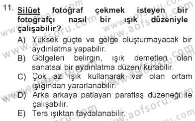 Fotoğrafın Kullanım Alanları Dersi 2012 - 2013 Yılı Tek Ders Sınav Soruları 11. Soru