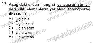 Fotoğrafın Kullanım Alanları Dersi 2012 - 2013 Yılı Tek Ders Sınav Soruları 13. Soru