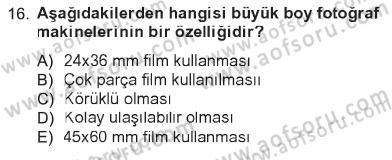 Fotoğrafın Kullanım Alanları Dersi 2012 - 2013 Yılı Tek Ders Sınav Soruları 16. Soru