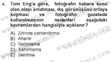Fotoğrafın Kullanım Alanları Dersi 2012 - 2013 Yılı Tek Ders Sınav Soruları 4. Soru