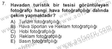 Fotoğrafın Kullanım Alanları Dersi 2012 - 2013 Yılı Tek Ders Sınav Soruları 7. Soru