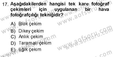 Fotoğrafın Kullanım Alanları Dersi Ara Sınavı Deneme Sınav Soruları 17. Soru