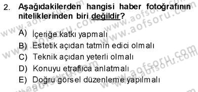 Fotoğrafın Kullanım Alanları Dersi 2013 - 2014 Yılı (Vize) Ara Sınav Soruları 2. Soru