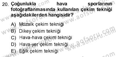 Fotoğrafın Kullanım Alanları Dersi 2013 - 2014 Yılı (Vize) Ara Sınav Soruları 20. Soru