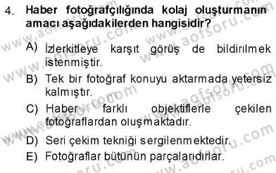 Fotoğrafın Kullanım Alanları Dersi Ara Sınavı Deneme Sınav Soruları 4. Soru
