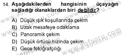 Fotoğrafın Kullanım Alanları Dersi 2013 - 2014 Yılı (Final) Dönem Sonu Sınav Soruları 14. Soru