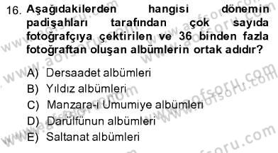Fotoğrafın Kullanım Alanları Dersi 2013 - 2014 Yılı (Final) Dönem Sonu Sınav Soruları 16. Soru