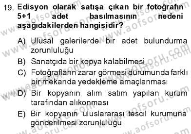 Fotoğrafın Kullanım Alanları Dersi 2013 - 2014 Yılı (Final) Dönem Sonu Sınav Soruları 19. Soru