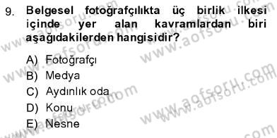 Fotoğrafın Kullanım Alanları Dersi 2013 - 2014 Yılı (Final) Dönem Sonu Sınav Soruları 9. Soru