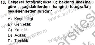 Fotoğrafın Kullanım Alanları Dersi 2013 - 2014 Yılı Tek Ders Sınav Soruları 13. Soru