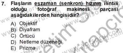 Fotoğrafın Kullanım Alanları Dersi 2013 - 2014 Yılı Tek Ders Sınav Soruları 7. Soru