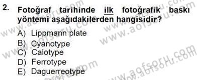 Fotoğrafın Kullanım Alanları Dersi 2014 - 2015 Yılı (Final) Dönem Sonu Sınav Soruları 2. Soru