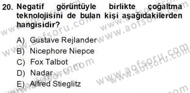Fotoğrafın Kullanım Alanları Dersi 2014 - 2015 Yılı (Final) Dönem Sonu Sınav Soruları 20. Soru
