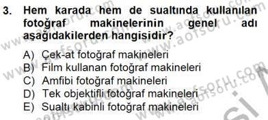Fotoğrafın Kullanım Alanları Dersi 2014 - 2015 Yılı (Final) Dönem Sonu Sınav Soruları 3. Soru