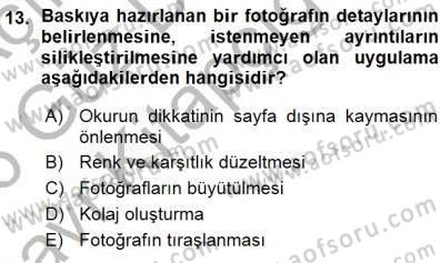 Fotoğrafın Kullanım Alanları Dersi Ara Sınavı Deneme Sınav Soruları 13. Soru