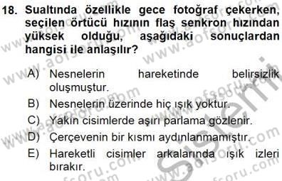 Fotoğrafın Kullanım Alanları Dersi Ara Sınavı Deneme Sınav Soruları 18. Soru
