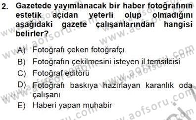 Fotoğrafın Kullanım Alanları Dersi 2015 - 2016 Yılı (Vize) Ara Sınav Soruları 2. Soru