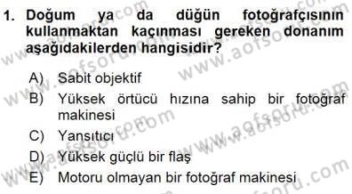 Fotoğrafın Kullanım Alanları Dersi 2015 - 2016 Yılı (Final) Dönem Sonu Sınav Soruları 1. Soru