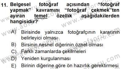 Fotoğrafın Kullanım Alanları Dersi 2015 - 2016 Yılı (Final) Dönem Sonu Sınav Soruları 11. Soru