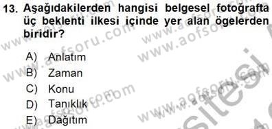 Fotoğrafın Kullanım Alanları Dersi 2015 - 2016 Yılı (Final) Dönem Sonu Sınav Soruları 13. Soru
