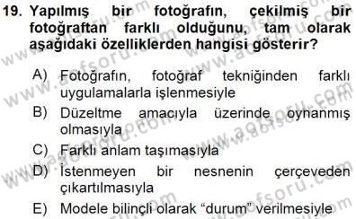 Fotoğrafın Kullanım Alanları Dersi 2015 - 2016 Yılı (Final) Dönem Sonu Sınav Soruları 19. Soru