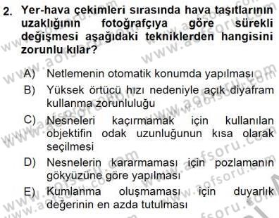 Fotoğrafın Kullanım Alanları Dersi 2015 - 2016 Yılı (Final) Dönem Sonu Sınav Soruları 2. Soru