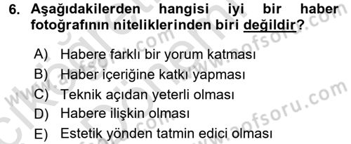Fotoğrafın Kullanım Alanları Dersi Ara Sınavı Deneme Sınav Soruları 6. Soru