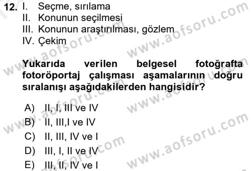 Fotoğrafın Kullanım Alanları Dersi 2016 - 2017 Yılı (Final) Dönem Sonu Sınav Soruları 12. Soru