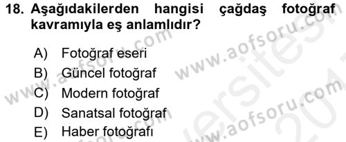 Fotoğrafın Kullanım Alanları Dersi 2016 - 2017 Yılı (Final) Dönem Sonu Sınav Soruları 18. Soru