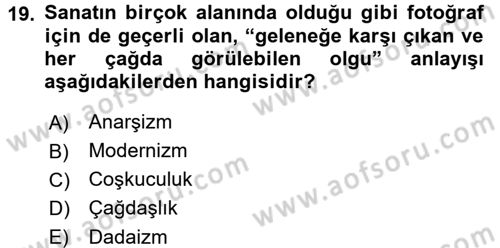 Fotoğrafın Kullanım Alanları Dersi 2016 - 2017 Yılı (Final) Dönem Sonu Sınav Soruları 19. Soru