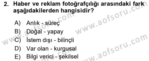 Fotoğrafın Kullanım Alanları Dersi 2016 - 2017 Yılı (Final) Dönem Sonu Sınav Soruları 2. Soru