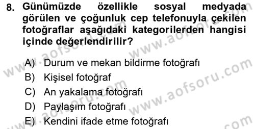 Fotoğrafın Kullanım Alanları Dersi 2016 - 2017 Yılı (Final) Dönem Sonu Sınav Soruları 8. Soru