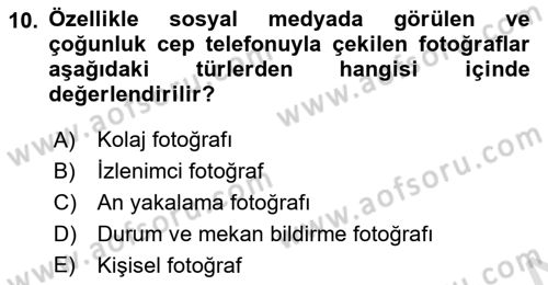 Fotoğrafın Kullanım Alanları Dersi 2020 - 2021 Yılı Yaz Okulu Sınav Soruları 10. Soru