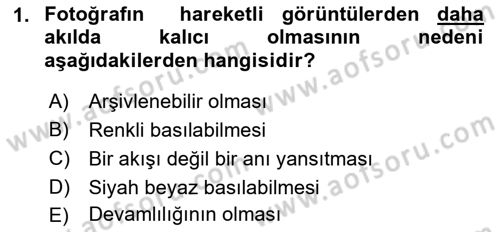 Fotoğrafın Kullanım Alanları Dersi 2021 - 2022 Yılı (Vize) Ara Sınav Soruları 1. Soru