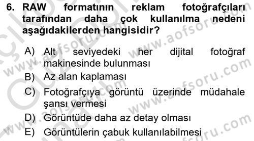 Fotoğrafın Kullanım Alanları Dersi 2021 - 2022 Yılı (Vize) Ara Sınav Soruları 6. Soru