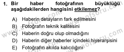 Fotoğrafın Kullanım Alanları Dersi 2021 - 2022 Yılı (Final) Dönem Sonu Sınav Soruları 1. Soru