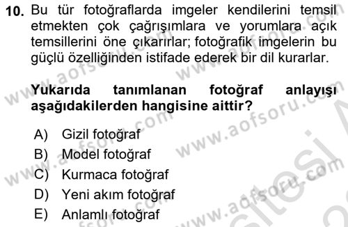 Fotoğrafın Kullanım Alanları Dersi 2021 - 2022 Yılı (Final) Dönem Sonu Sınav Soruları 10. Soru