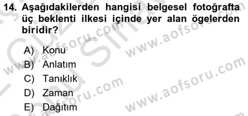 Fotoğrafın Kullanım Alanları Dersi 2021 - 2022 Yılı (Final) Dönem Sonu Sınav Soruları 14. Soru