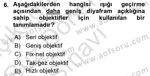 Fotoğrafın Kullanım Alanları Dersi 2021 - 2022 Yılı (Final) Dönem Sonu Sınav Soruları 6. Soru