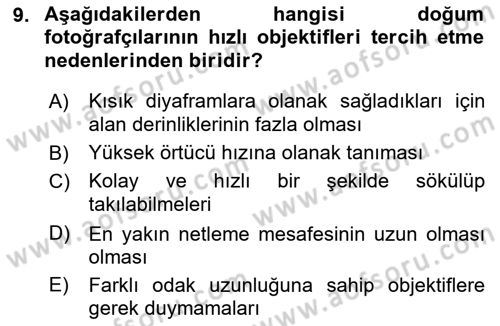 Fotoğrafın Kullanım Alanları Dersi 2021 - 2022 Yılı (Final) Dönem Sonu Sınav Soruları 9. Soru