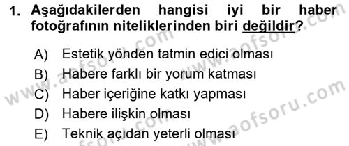 Fotoğrafın Kullanım Alanları Dersi 2021 - 2022 Yılı Yaz Okulu Sınav Soruları 1. Soru