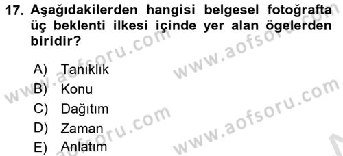 Fotoğrafın Kullanım Alanları Dersi 2021 - 2022 Yılı Yaz Okulu Sınav Soruları 17. Soru