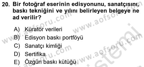Fotoğrafın Kullanım Alanları Dersi 2021 - 2022 Yılı Yaz Okulu Sınav Soruları 20. Soru