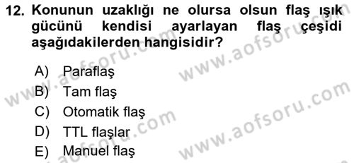 Fotoğrafın Kullanım Alanları Dersi 2022 - 2023 Yılı (Final) Dönem Sonu Sınav Soruları 12. Soru