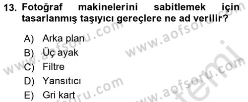 Fotoğrafın Kullanım Alanları Dersi 2022 - 2023 Yılı (Final) Dönem Sonu Sınav Soruları 13. Soru